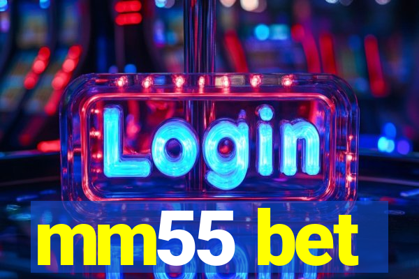 mm55 bet